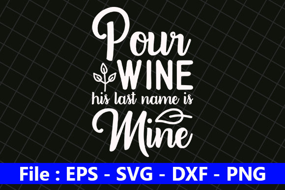Review: Pour Wine, His Last Name is Mine Embroidery Design