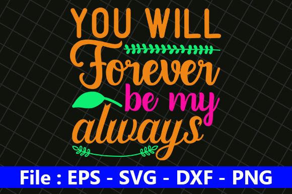 Reviewing You Will Forever Be My Always for Embroidery